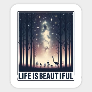 Life is beautiful Sticker